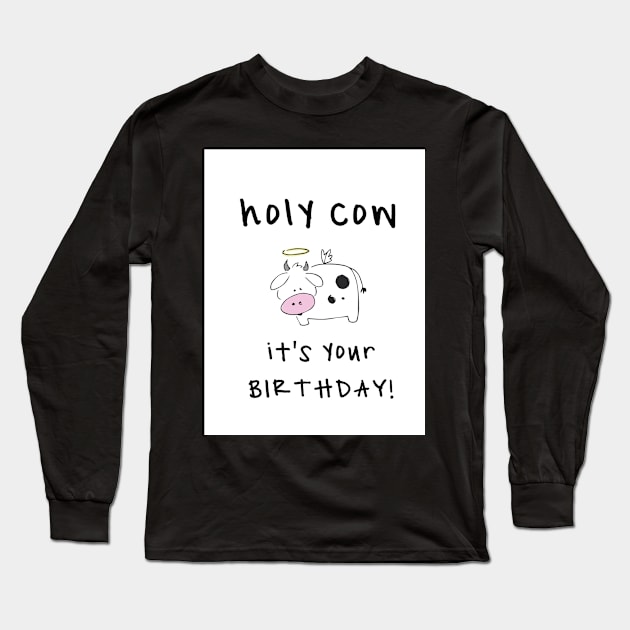 Holy Cow it's Your Birthday Long Sleeve T-Shirt by trippyart